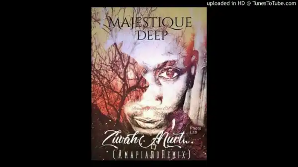 Majestique Deep - Ziwah Murtu! (Amapiano Remake)